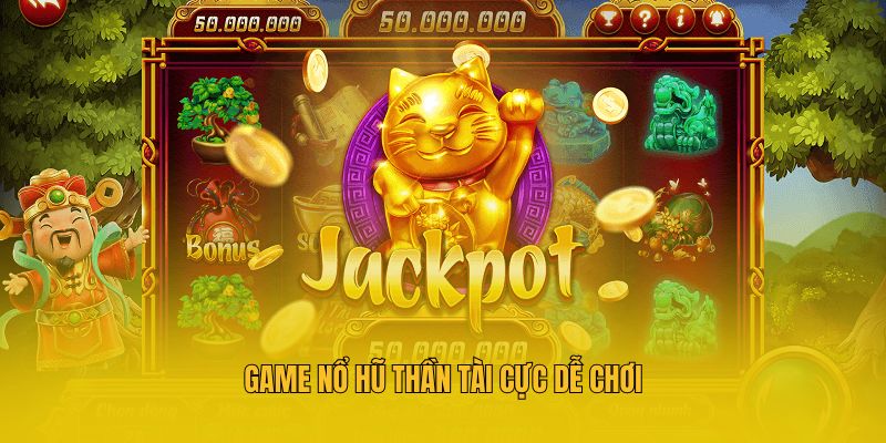 Nổ Hũ Thần Tài - Game Quay Thưởng Đẳng Cấp Tại Hubet 4 Game Nổ Hũ Thần Tài cực dễ chơi